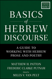 BASICS of HEBREW DISCOURSE: A GUIDE TO WORKING WITH HEBREW PROSE AND POETRY