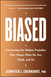 BIASED: Uncovering the Hidden Prejudice That Shapes What We See, Think, and Do