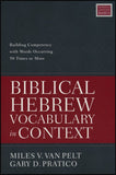 Biblical Hebrew Vocabulary in Context: Building Competency with Words Occurring 50 Times or More