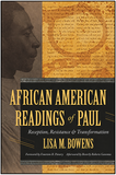 AFRICAN AMERICAN READINGS of PAUL: Reception, Resistance, and Transformation