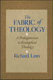 FABRIC of THEOLOGY: A Prolegomenon to Evangelical Theology, The