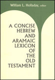 Concise Hebrew and Aramaic Lexicon of the Old Testament, A