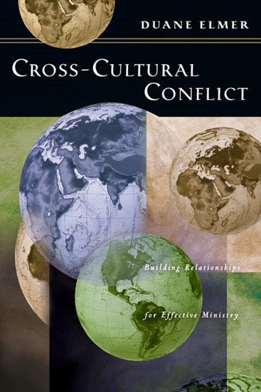 Cross-Cultural Conflict: Building Relationships for Effective Ministry