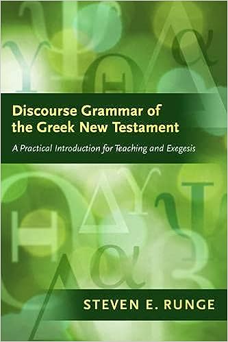Discourse Grammar of the Greek New Testament: A Practical Introduction for Teaching and Exegesis