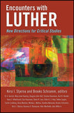 Encounters with LUTHER: New Directions for Critical Studies