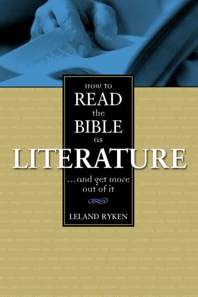 How to Read the Bible as Literature... and Get More Out of It