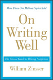 On Writing Well: The Classic Guide to Writing Nonfiction, 30<sup>th</sup> Anniversary Edition