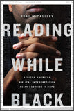 Reading While Black: African American Biblical Interpretation as an Exercise in Hope