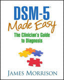 DSM-5 Made Easy: The Clinician's Guide to Diagnosis