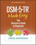 DSM-5-TR Made Easy: The Clinician's Guide to Diagnosis