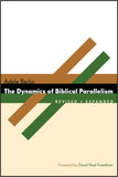 Dynamics of Biblical Parallelism, Revised & Expanded, The