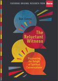 Reluctant Witness: Discovering the Delight of Spiritual Conversations, The
