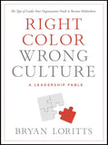 Right Color Wrong Culture: A Leadership Fable
