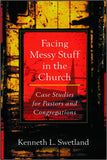 Facing Messy Stuff in the Church: Case Studies for Pastors and Congregations