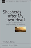 Shepherds after My own Heart: Pastoral traditions and leadership in the Bible