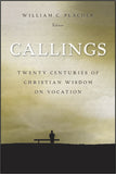 Callings: Twenty Centuries of Christian Wisdom on Vocation
