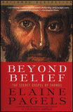 Beyond Belief: The Secret Gospels of Thomas, Reprint Edition