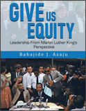 GIVE US EQUITY: Leadership From Martin Luther King's Perspective