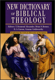 NEW DICTIONARY OF BIBLICAL THEOLOGY: Exploring the Unity & Diversity of Scripture