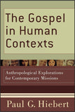Gospel in Human Contexts: Anthropological Explorations for Contemporary Missions, The