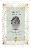 STRONG AND WEAK: Embracing a Life of Love, Risk and True Flourishing (IVP Signature Collection)