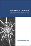 Systematic Theology: Volume 1, The Doctrine of God
