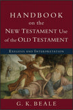 HANDBOOK on the NEW TESTAMENT Use of the OLD TESTAMENT: EXEGESIS AND INTERPRETATION