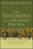 TESTIMONY OF THE BELOVED DISCIPLE: Narrative, History, and Theology in the Gospel of John, THE