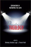 Theatrical THEOLOGY: EXPLORATIONS IN PERFORMING THE FAITH
