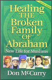 Healing THE Broken Family OF Abraham: New Life for Muslims, 2<sup>nd</sup> Edition