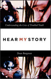 HEAR MY STORY: Understanding the Cries of Troubled Youth