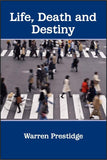 Life, Death and Destiny