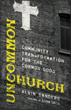 Uncommon Church: Community Transformation for the Common Good