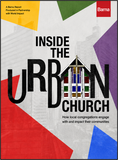 INSIDE THE URBAN CHURCH: How local congregations engage with and impact their communities