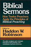Biblical Sermons: How Twelve Preachers Apply the Principles of Biblical Preaching