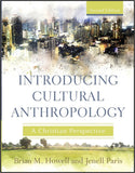 INTRODUCING CULTURAL ANTHROPOLOGY: A Christian Perspective, 2<sup>nd</sup> Edition