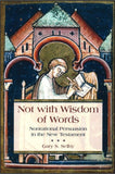 Not with Wisdom of Words: Nonrational Persuasion in the New Testament