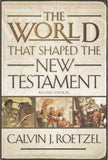 World That Shaped the New Testament, Revised Edition, The