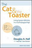 Cat & the Toaster: Living System Ministry in a Technological Age, The