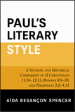 Paul's Literary Style: A Stylistic and Historical Comparison of II Corinthians 11:16-12:13, Romans 8:9-39, and Philippians 3:2-4:13