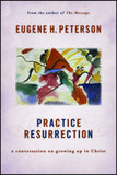 PRACTICE RESURRECTION: a conversation on growing up in Christ