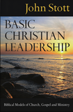BASIC CHRISTIAN LEADERSHIP: Biblical Models of Church, Gospel and Ministry