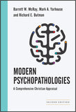 MODERN PSYCHOPATHOLOGIES: A Comprehensive Christian Appraisal, 2<sup>nd</sup> Edition