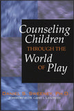Counseling Children THROUGH THE World OF Play