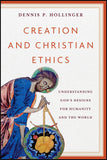 Creation and Christian Ethics: Understanding God's Design for Humanity and the World