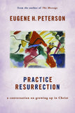 PRACTICE RESURRECTION: a conversation on growing up in Christ