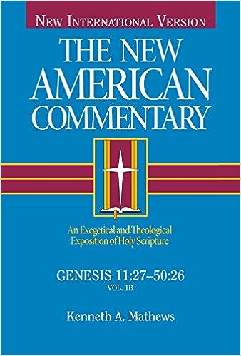 New American Commentary Vol. 1B: Genesis 11:27-50:26, The