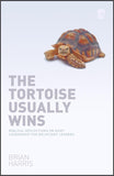 Tortoise Usually Wins: Biblical Reflections on Quiet Leadership for Reluctant Leaders, The