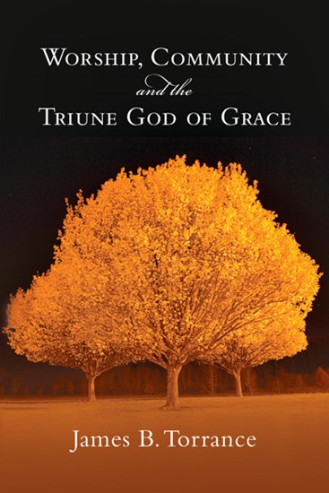 Worship, Community, and the Triune God of Grace