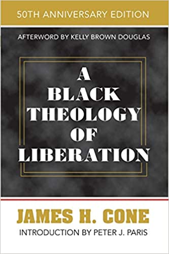 Black Theology of Liberation, 50<sup>th</sup> Anniversary Edition, A